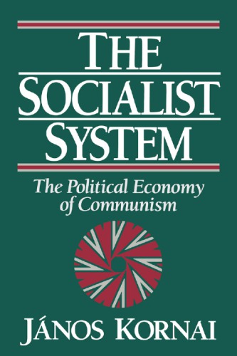 The Socialist System: The Political Economy Of Communism