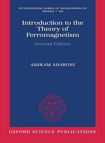 Introduction to the Theory of Ferromagnetism (International Series of Monographs on Physics)