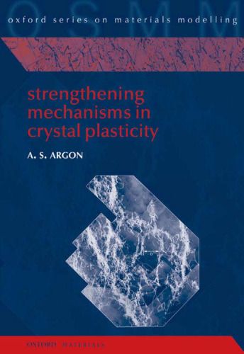 Strengthening Mechanisms in Crystal Plasticity (OUP 2008)