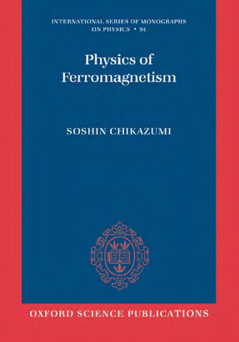 Physics of Ferromagnetism (International Series of Monographs on Physics)