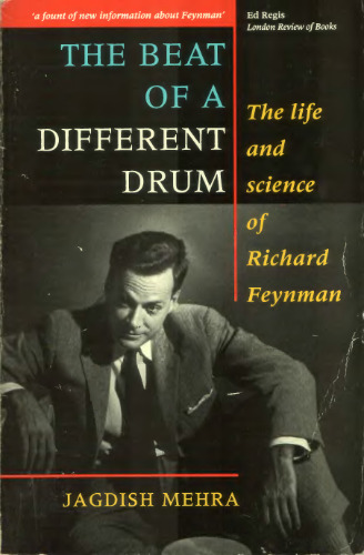 The beat of a different drum: life and science of R.Feynman