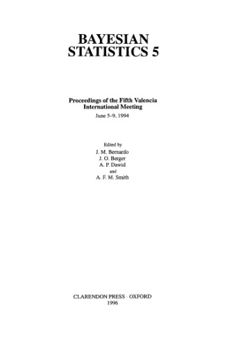 Bayesian Statistics 5: Proceedings of the Fifth Valencia International Meeting, June 5-9, 1994
