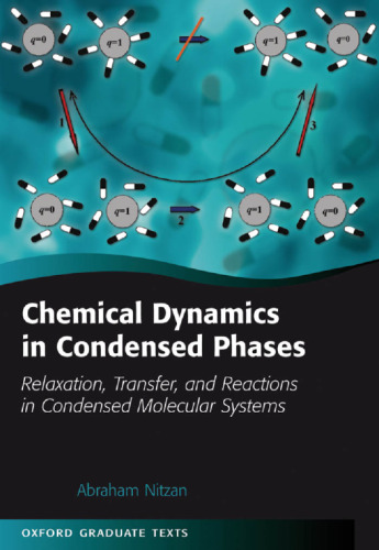 Chemical dynamics in condensed phases: relaxation, transfer and reactions in condensed molecular systems