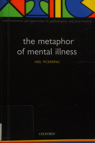 The Metaphor of Mental Illness (International Perspectives in Philosophy and Psychiatry)