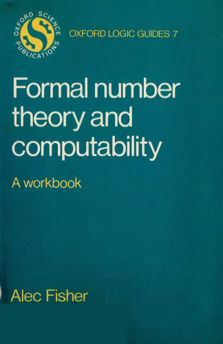 Formal Number Theory and Computability : A Workbook