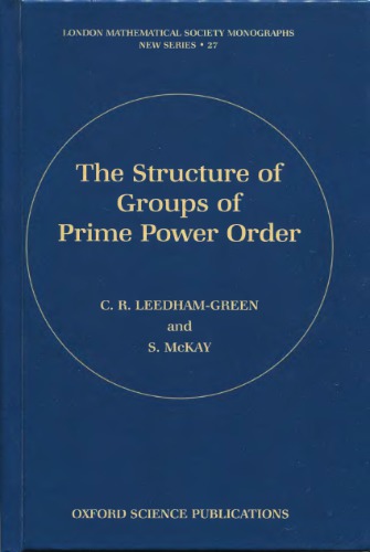 The Structure of Groups of Prime Power Order