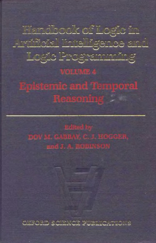 Handbook of Logic in Artificial Intelligence and Logic Programming. Volume 4: Epistemic and Temporal Reasoning