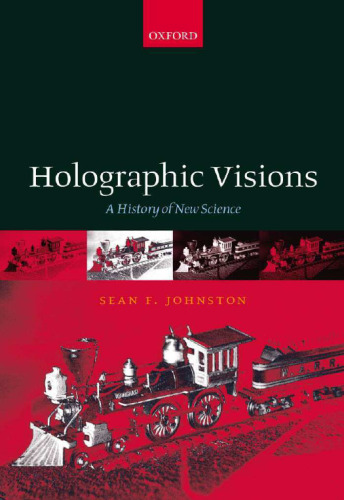 Holographic visions: a history of new science