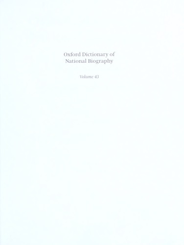 Oxford Dictionary of National Biography - volume 43 Patel–Phelips
