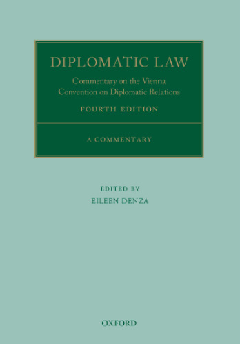 Diplomatic Law: Commentary on the Vienna Convention on Diplomatic Relations