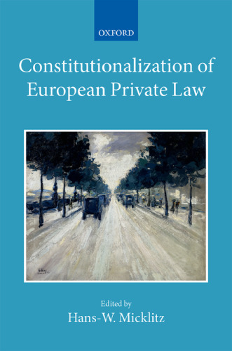 The Constitutionalization of European Private Law: XXII/2 (Collected Courses of the Academy of European Law)