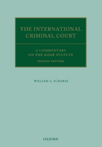 The International Criminal Court: A Commentary on the Rome Statute, Second Edition