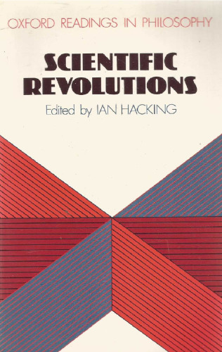 Scientific Revolutions (Oxford Readings in Philosophy)