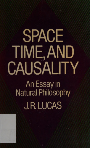 Space, Time, and Causality: An Essay in Natural Philosophy