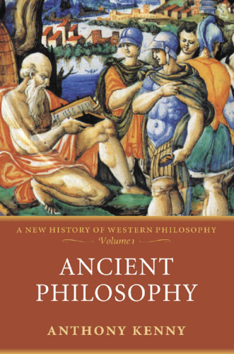Ancient Philosophy: A New History of Western Philosophy Volume 1