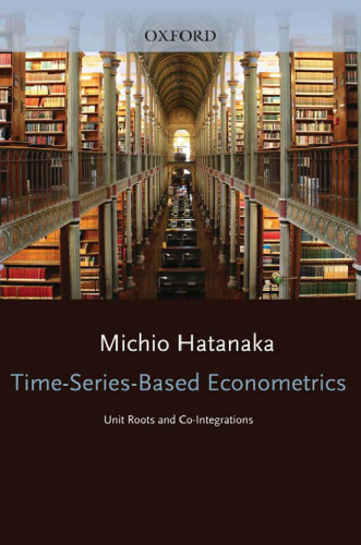 Time-Series-Based Econometrics : Unit Roots and Co-Integrations