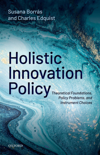 Holistic Innovation Policy: Theoretical Foundations, Policy Problems, and Instrument Choices