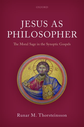 Jesus as Philosopher: The Moral Sage in the Synoptic Gospels