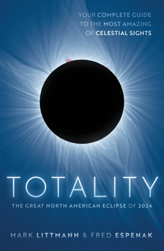 Totality: The Great North American Eclipse of 2024