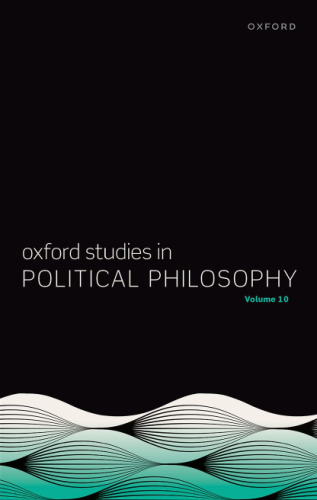 Oxford Studies in Political Philosophy, Volume 10