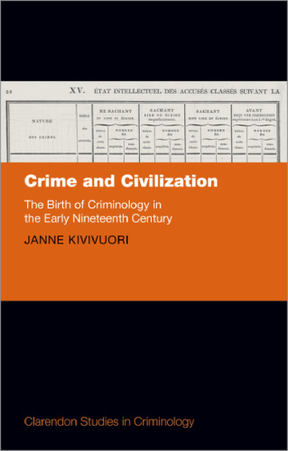 Crime and Civilization: The Birth of Criminology in the Early Nineteenth Century