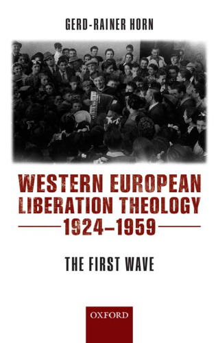 Western European Liberation Theology: The First Wave (1924-1959)