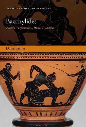 Bacchylides: Politics, Performance, Poetic Tradition