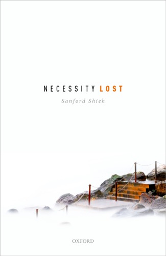Necessity Lost: Modality And Logic In Early Analytic Philosophy, Volume 1