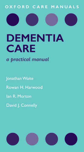 Dementia Care: A Practical Manual