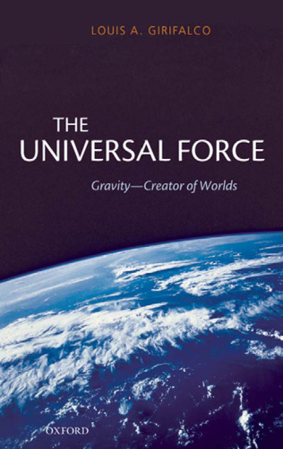 The Universal Force: Gravity-Creator of Worlds
