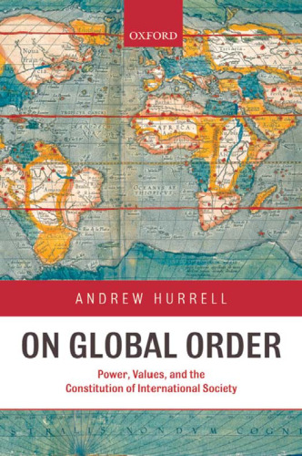 On Global Order: Power, Values, and the Constitution on International Society