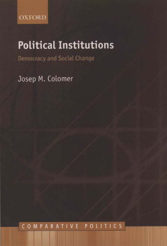 Political Institutions: Democracy and Social Choice (Comparative European Politics)
