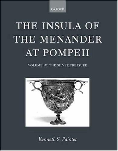 The Insula of the Menander at Pompeii: The Silver Treasure