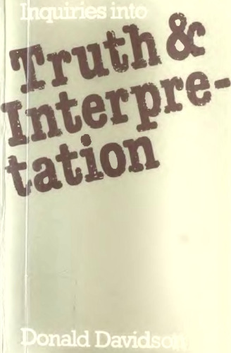 Inquiries into Truth and Interpretation (Philosophical Essays of Donald Davidson)