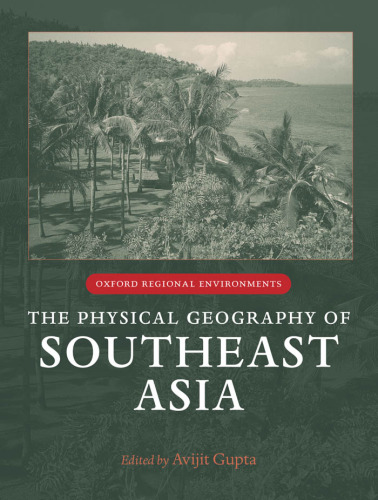 The Physical Geography of Southeast Asia (Oxford Regional Environments)