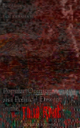Popular Opinion and Political Dissent in the Third Reich: Bavaria 1933-1945