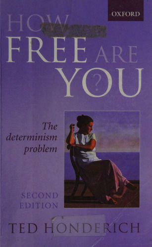 How Free are you? The Determinism Problem