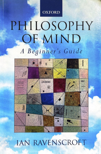 Philosophy of Mind: A Beginner's Guide