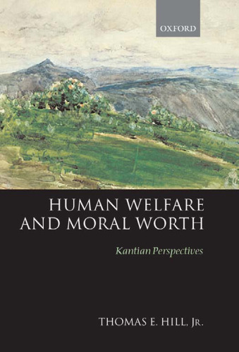 Human Welfare and Moral Worth: Kantian Perspectives