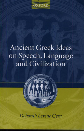Ancient Greek ideas on speech, language, and civilization
