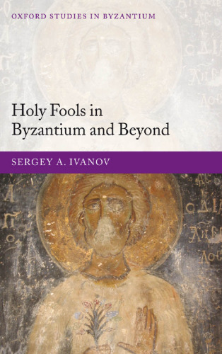 Holy Fools in Byzantium and Beyond