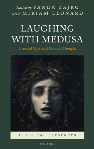Laughing with Medusa. Classical Myth and Feminist Thought (Classical Presences)