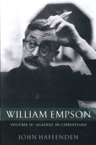 William Empson: Against the Christians Volume II