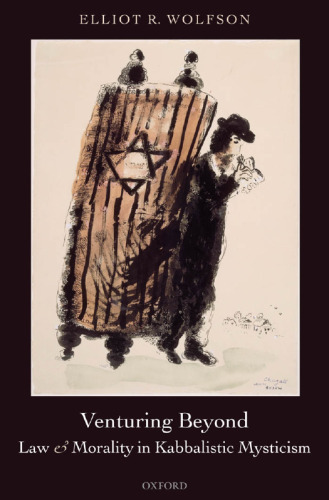 Venturing Beyond: Law and Morality in Kabbalistic Mysticism