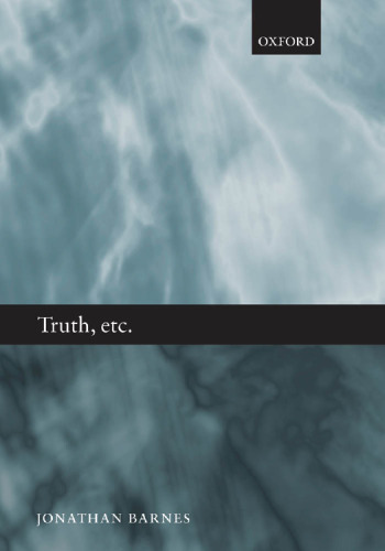 Truth, etc.: Six Lectures on Ancient Logic
