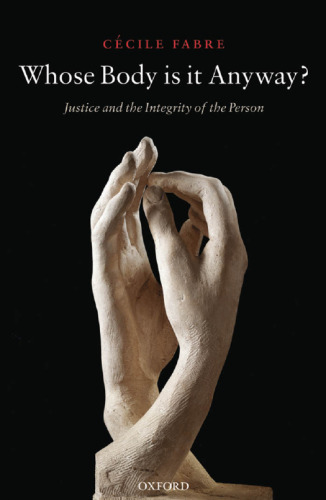 Whose Body Is It Anyway?: Justice and the Integrity of the Person