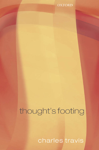 Thought's Footing, A Theme in Wittgenstein's Philosophical Investigations