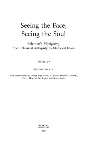 Seeing the Face, Seeing the Soul: Polemon's Physiognomy from Classical Antiquity to Medieval Islam