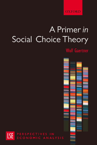 A Primer in Social Choice Theory (LSE Perspectives in Economic Analysis)