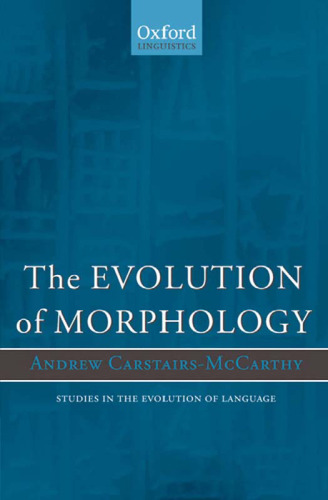 The Evolution of Morphology (Studies in the Evolution of Language)